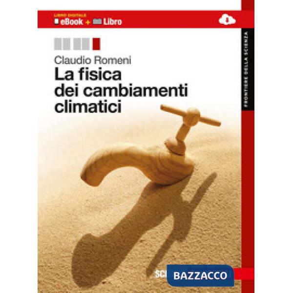 FISICA DEI CAMBIAMENTI CLIMATICI. PER LE SCUOLE SUPERIORI