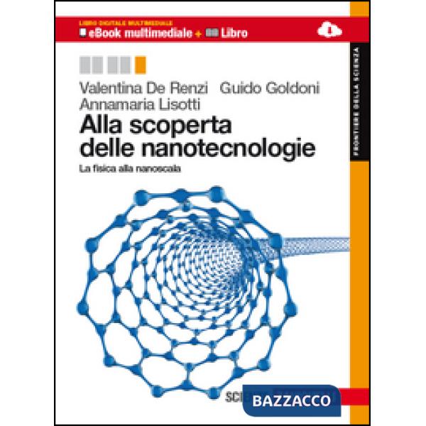 ALLA SCOPERTA DELLE NANOTECNOLOGIE. PER LE SCUOLE SUPERIORI