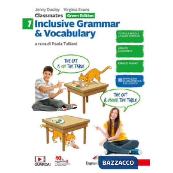CLASSMATES. CORSO DI INGLESE PER LA SCUOLA SECONDARIA DI PRIMO GRADO. INCLUSIVE GRAMMAR & VOCABULARY. GREEN 