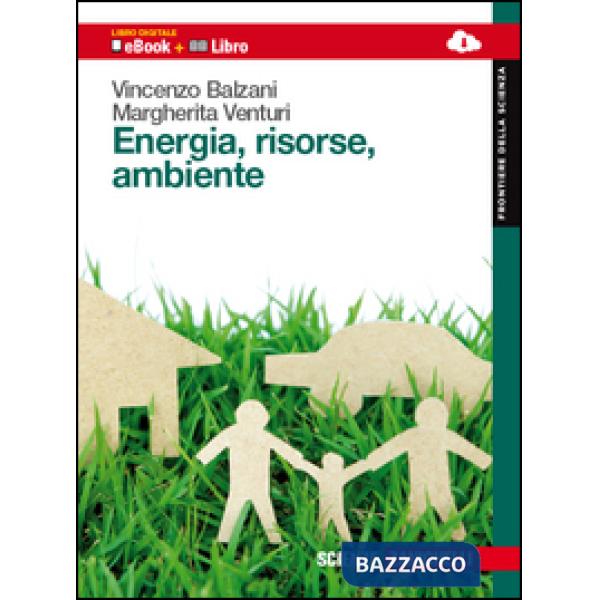 ENERGIA, RISORSE E AMBIENTE. PER LE SCUOLE SUPERIORI. CON E-BOOK