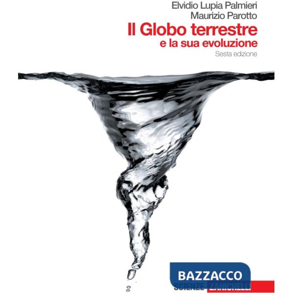 GLOBO TERRESTRE E LA SUA EVOLUZIONE. PER I LICEI E GLI IST. MAGISTRALI