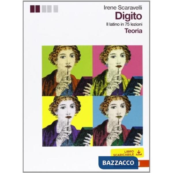 DIGITO. IL LATINO IN 75 LEZIONI. TEORIA ED ESERCIZI
