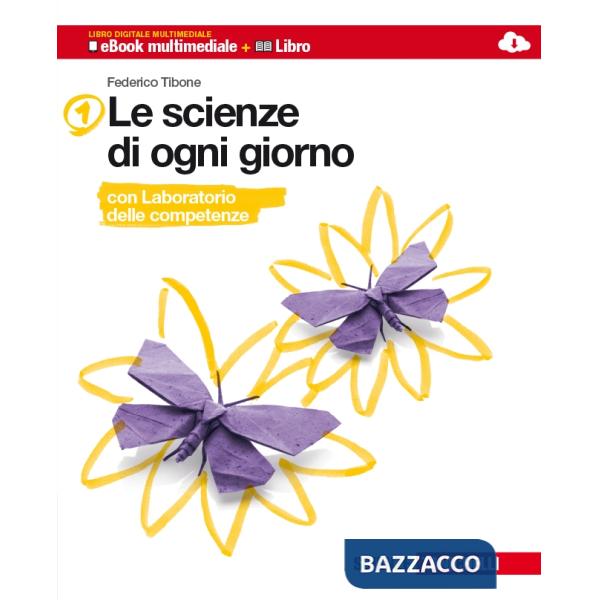 LE SCIENZE DI OGNI GIORNO VOL. 1 CON LABORATORIO D