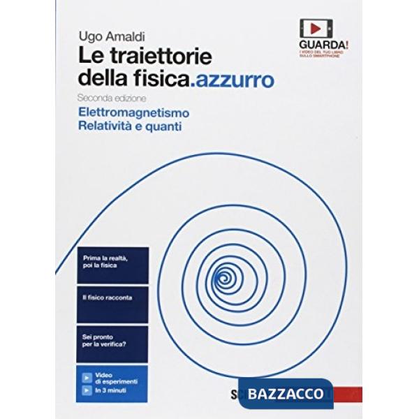 TRAIETTORIE DELLA FISICA. AZZURRO. DA GALILEO A HEISENBERG. PER LE SCU