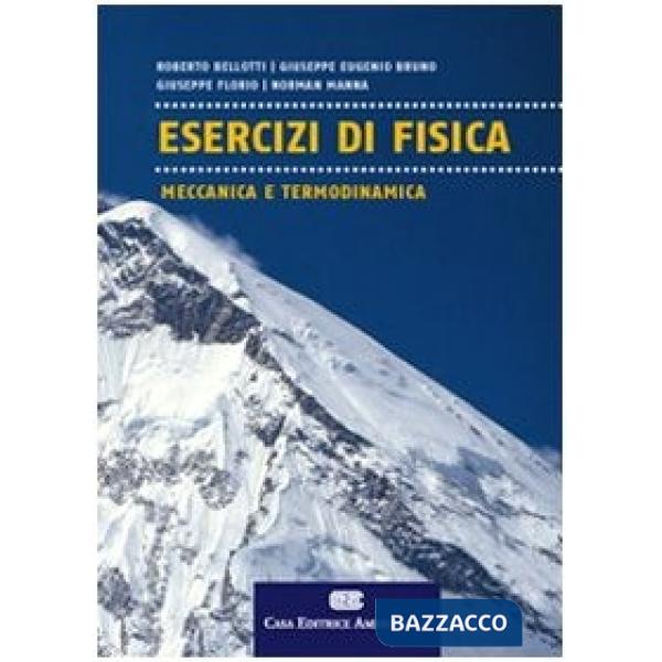 ESERCIZI DI FISICA MECCANICA E TERMODINA