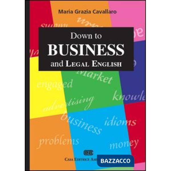 DOWN TO BUSINESS AND LEGAL ENGLISH