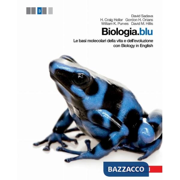 BIOLOGIA. BLU LE BASI MOLECOLARI DELLA VITA E DELL
