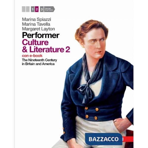 PERFORMER. CULTURE AND LITERATURE. PER LE SCUOLE SUPERIORI. CON 2 E-BO