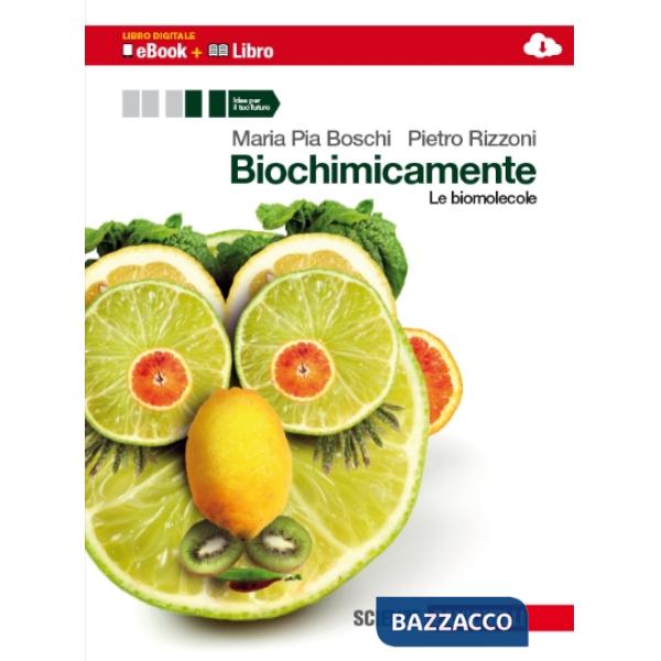 BIOCHIMICAMENTE. EBOOK LE BIOMOLECOLE