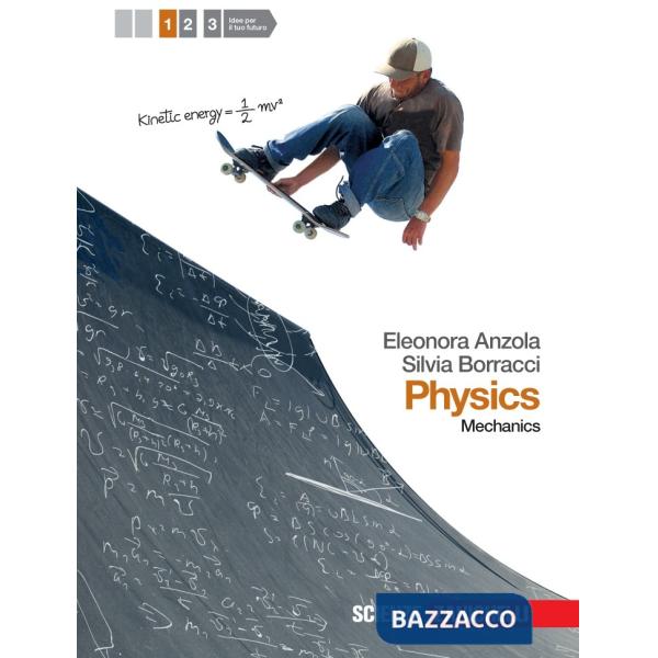 PHYSICS. PER LE SCUOLE SUPERIORI. CON ESPANSIONE ONLINE. VOL. 1: MECHA