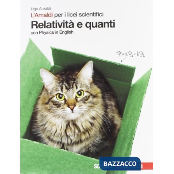 L'AMALDI PER I LICEI SCIENTIFICI. RELATIVITA' E QU