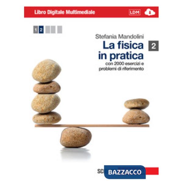 FISICA IN PRATICA. MULTIMEDIALE. PER LE SCUOLE SUPERIORI. CON E-BOOK.