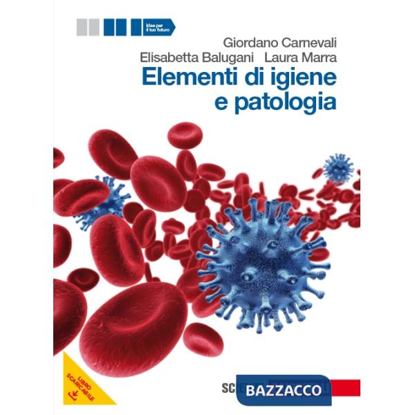 ELEMENTI DI IGIENE E PATOLOGIA. VOL. UNICO. PER LE SCUOLE SUPERIORI