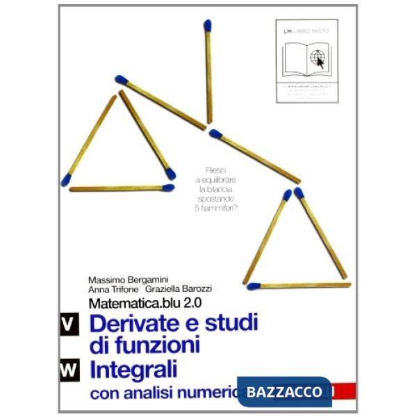 MATEMATICA.BLU 2.0. VOL. U-W.BLU: DERIVATE E STUDI DI FUNZIONI-INTEGRA