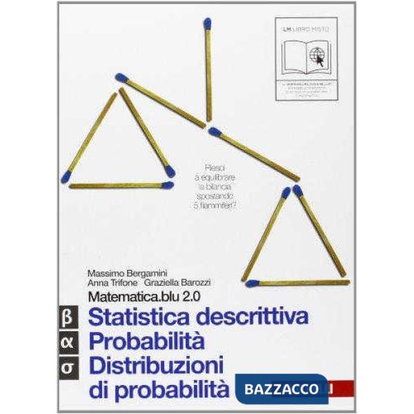 MATEMATICA.BLU 2.0. VOL. ALFA-BETA-SIGMA.BLU: STATISTICA DESCRITTIVA-P