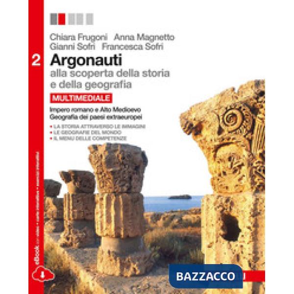 ARGONAUTI. ALLA SCOPERTA DELLA STORIA E DELLA GEOGRAFIA 2