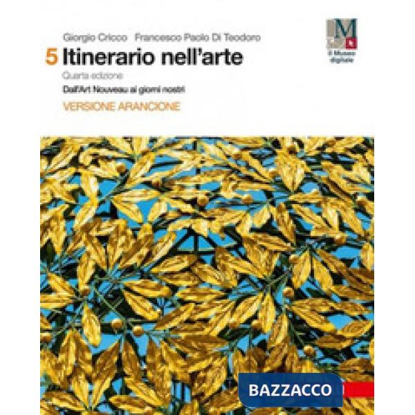 ITINERARIO NELL'ARTE. PER LE SCUOLE SUPERIORI. CON E-BOOK: MUSEO DIGIT