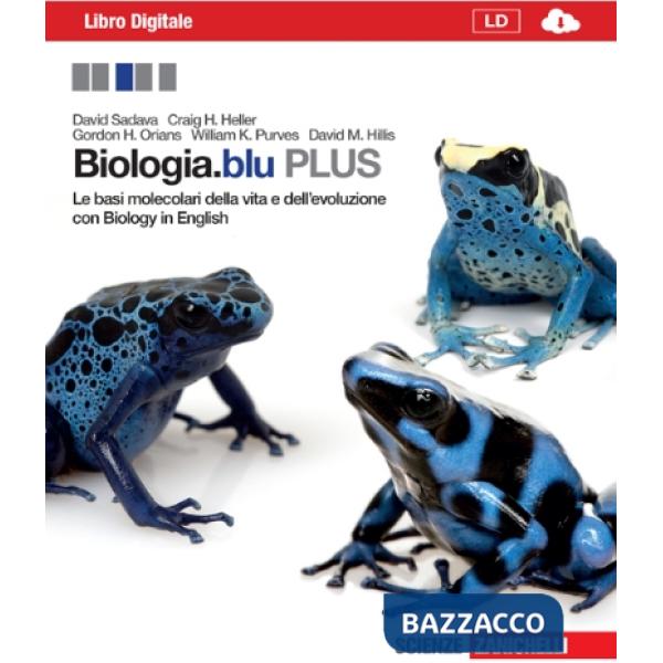 BIOLOGIA. BLU PLUS LE BASI MOLECOLARI DELLA VITA E