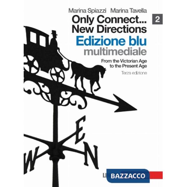 ONLY CONNECT... NEW DIRECTIONS. EDIZ. BLU. PER LE SCUOLE SUPERIORI