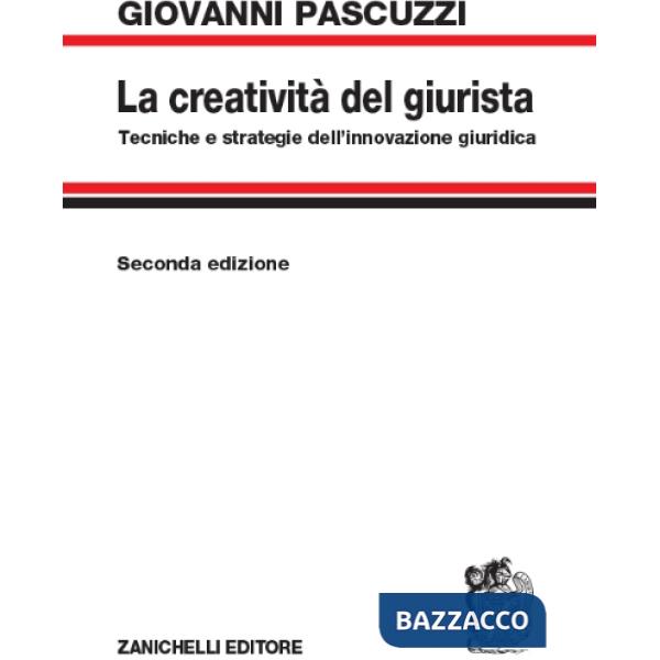 LA CREATIVITA DEL GIURISTA. TECNICHE E STRATEGIE D