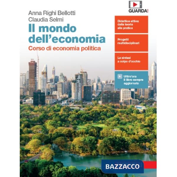 MONDO DELL'ECONOMIA. CORSO DI ECONOMIA POLITICA PER LA 3 E 4 CLASSE