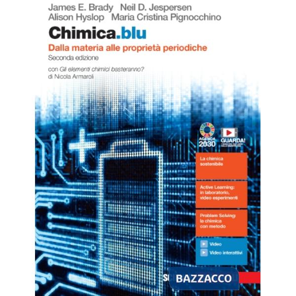CHIMICA.BLU. DALLA MATERIA ALLE PROPRIETA' PERIODICHE. CON GLI ELEMENT