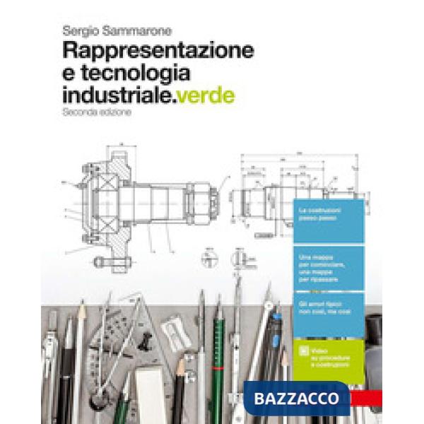 RAPPRESENTAZIONE E TECNOLOGIA INDUSTRIALE. EDIZ. VERDE. PER LE SCUOLE