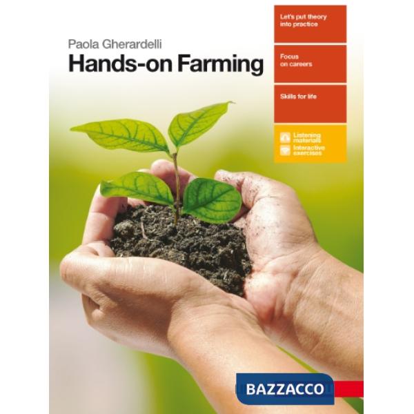 HANDS-ON FARMING. PER LE SCUOLE SUPERIORI. CON CONTENUTO DIGITALE FOR