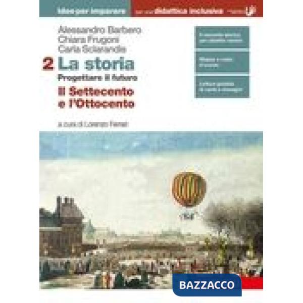 STORIA. PROGETTARE IL FUTURO. IDEE PER IMPARARE VOLUME 2