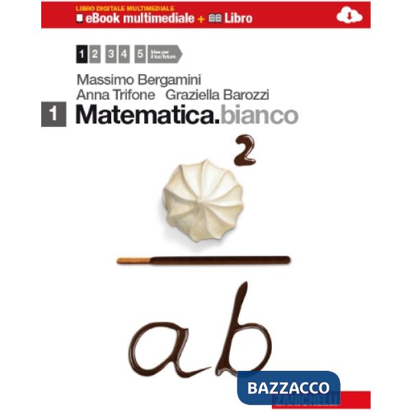 MATEMATICA.BIANCO. VOL. 1 PER LE SCUOLE SUPERIORI. CON DVD-ROM