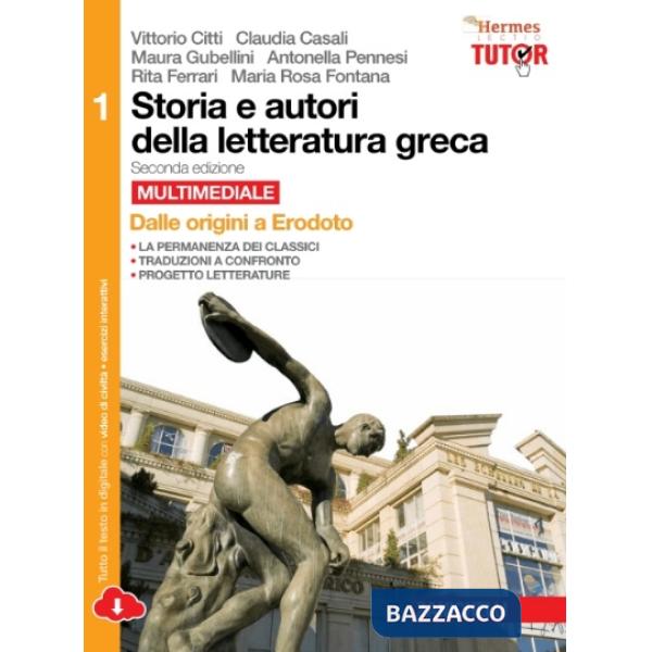 STORIA E AUTORI DELLA LETTERATURA GRECA. PER LE SCUOLE SUPERIORI. CON