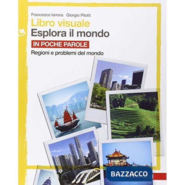 LIBRO VISUALE ESPLORA IL MONDO. PER LE SCUOLE SUPERIORI. VOL. 3: IN PO