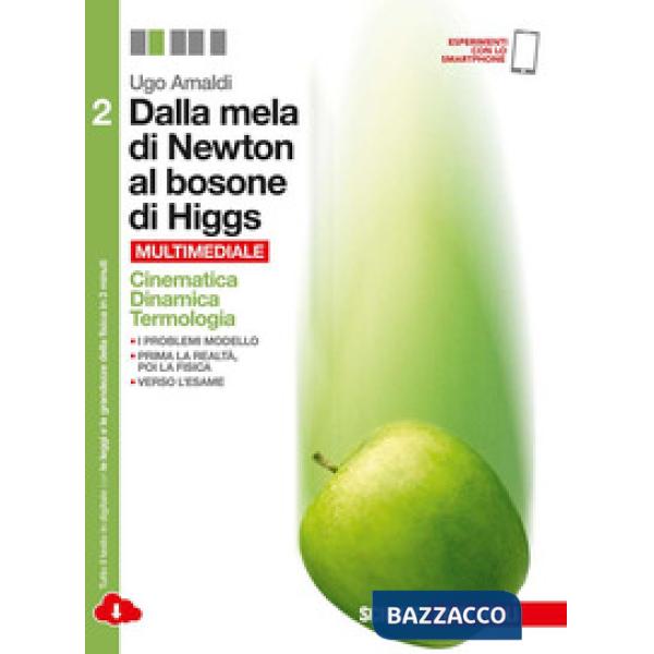 DALLA MELA DI NEWTON AL BOSONE DI HIGGS. LA FISICA IN CINQUE ANNI 2