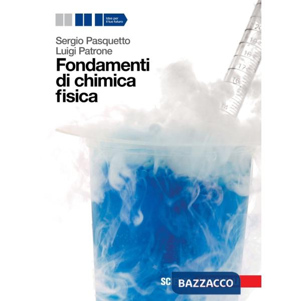 FONDAMENTI DI CHIMICA FISICA. VOLUME UNICO. PER LE SCUOLE SUPERIORI. C