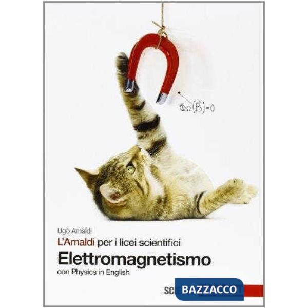 L'AMALDI PER I LICEI SCIENTIFICI. ELETTROMAGNETISM
