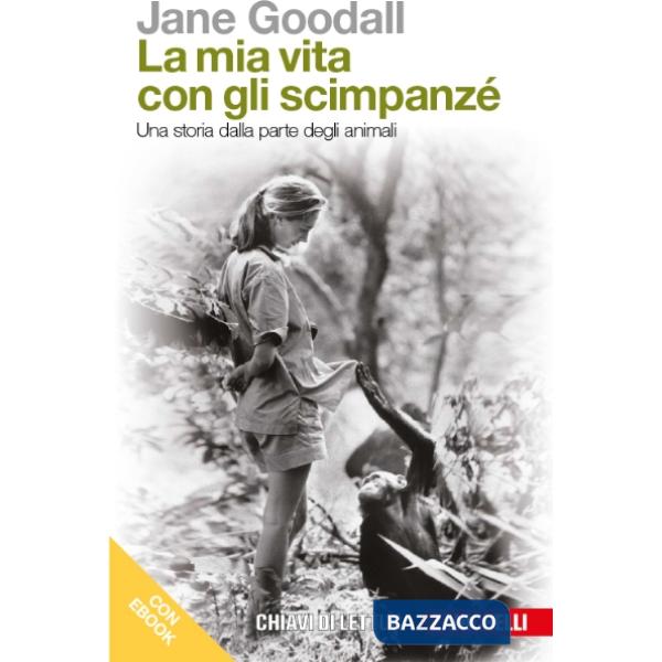 LA MIA VITA CON GLI SCIMPANZE' + EBOOK
