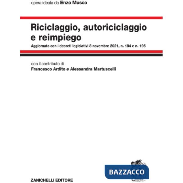 RICICLAGGIO AUTORICICLAGGIO E REIMPIEGO