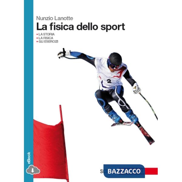 FISICA DELLO SPORT. PER LE SCUOLE SUPERIORI. CON ESPANSIONE ONLINE LA