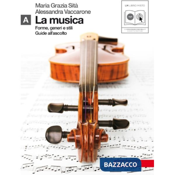 MUSICA. FORME, GENERI E STILI. VOL. A. PER LE SCUOLE SUPERIORI. CON CD