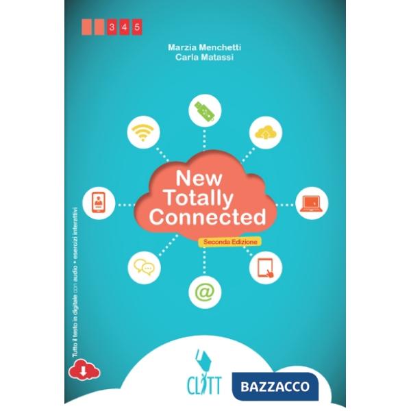 NEW TOTALLY CONNECTED. PER LE SCUOLE SUPERIORI. CON E-BOOK