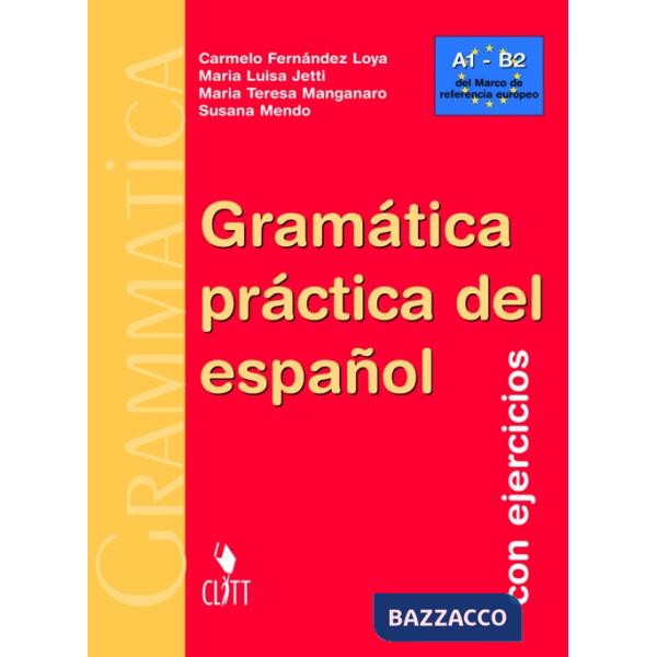 GRAMATICA PRACTICA DE ESPANOL. CON EJERCICIOS. PER LE SCUOLE SUPERIORI