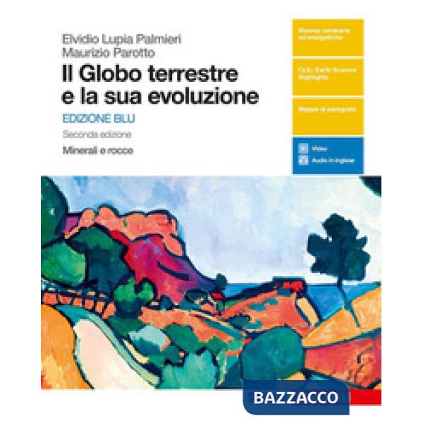 GLOBO TERRESTRE E LA SUA EVOLUZIONE. MINERALI E ROCCE. EDIZ. BLU. PER