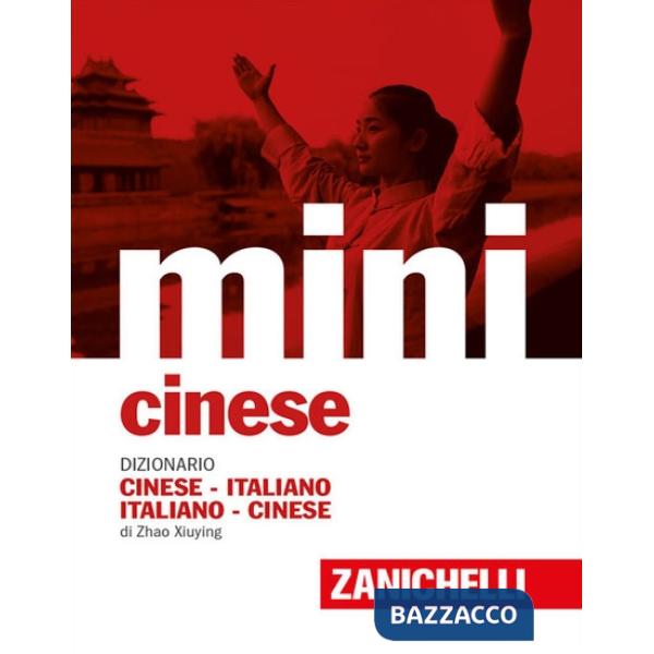 Mini cinese. Dizionario cinese-italiano, italiano-cinese