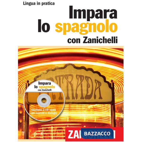 IMPARA LO SPAGNOLO CON ZANICHELLI VOL. CON 2 CD AU