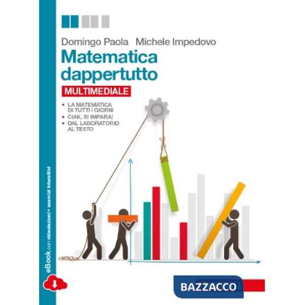 MATEMATICA DAPPERTUTTO. PER LE SCUOLE SUPERIORI. CON ESPANSIONE ONLINE