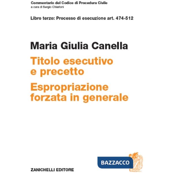 ART. 474-512. TITOLO ESECUTIVO E PRECETTO. ESPROPRIAZIONE FORZATA