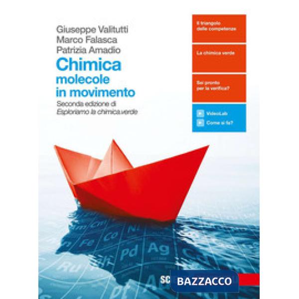 CHIMICA: MOLECOLE IN MOVIMENTO. VOLUME UNICO