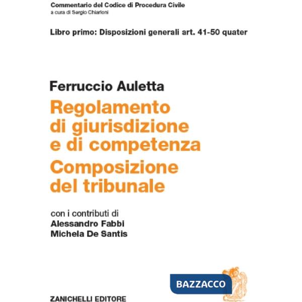 REGOLAMENTO DI GIURISDIZIONE E COMPETENZA. COMPOSIZIONE DEL TRIBUNALE