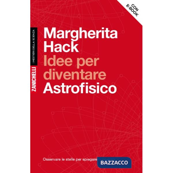 IDEE PER DIVENTARE ASTROFISICO + EBOOK