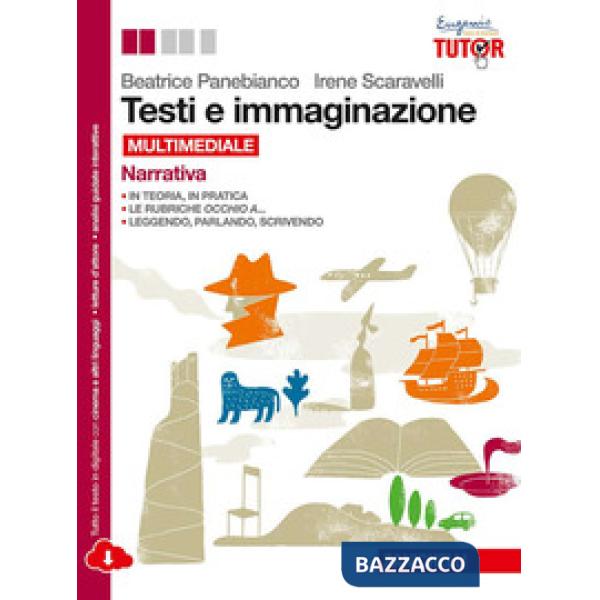 TESTI E IMMAGINAZIONE. NARRATIVA. PER LE SCUOLE SUPERIORI. CON E-BOOK.